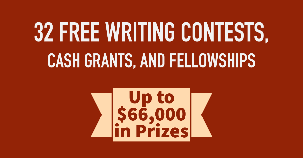 32 Contests, Grants, and Fellowships for Writers (Up to 66,000)